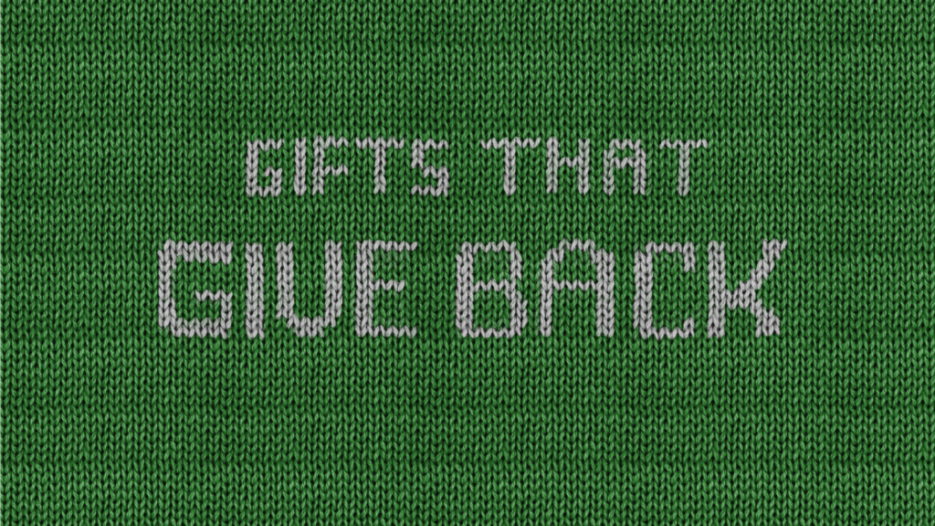 Gifts That Give Back